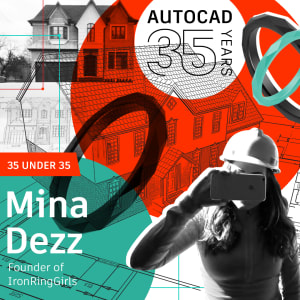 AutoCAD 35 Under 35: Mina Dezz aka IronRingGirls