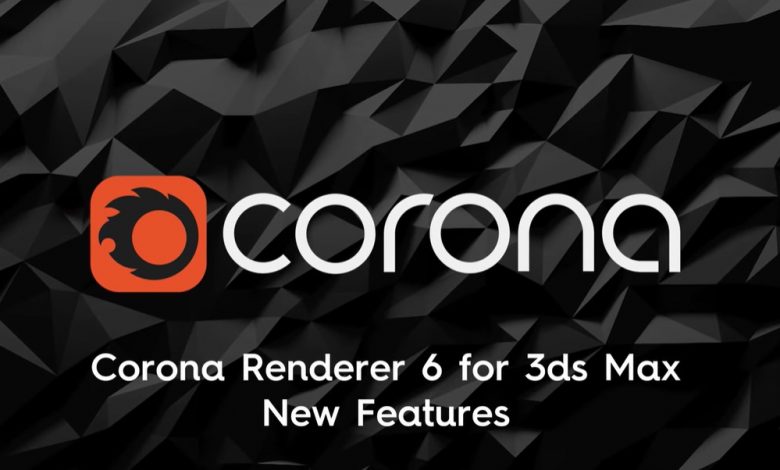 Corona Renderer 6 for 3ds Max